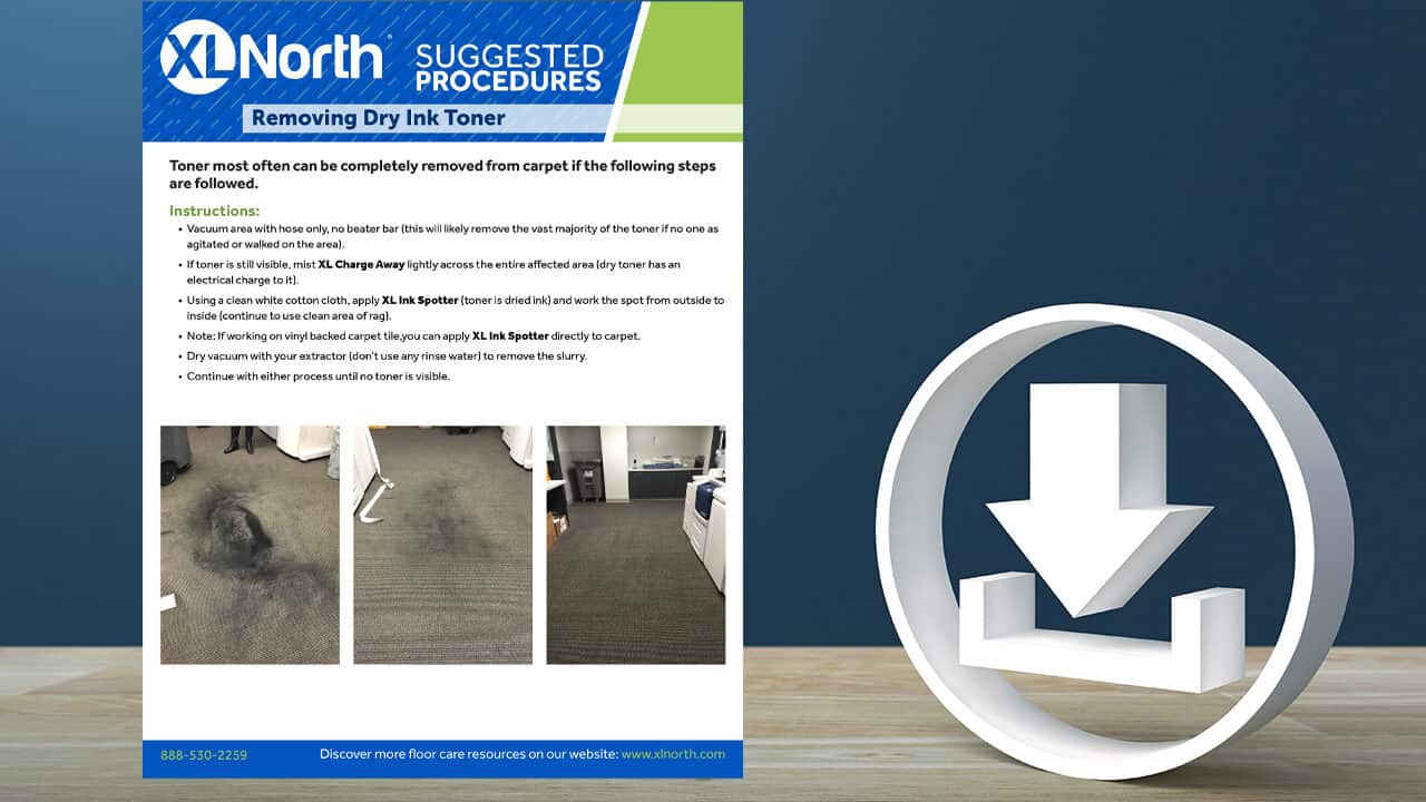 XL North Suggested Procedures: Remove Dry Ink Toner from Carpet